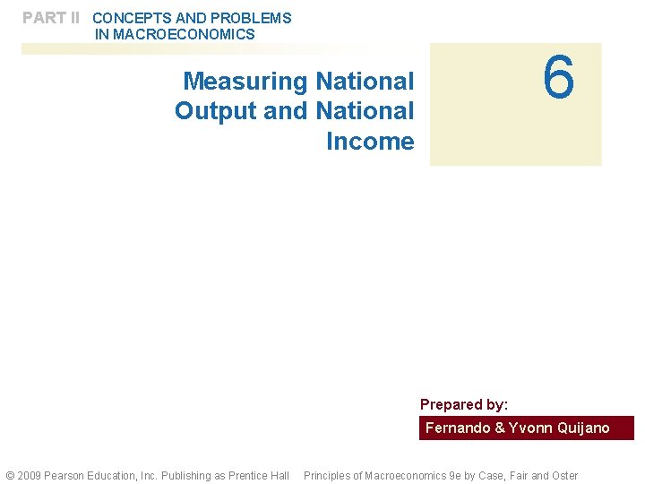 PART II CONCEPTS AND PROBLEMS IN MACROECONOMICS 6 Measuring National Output and National Income