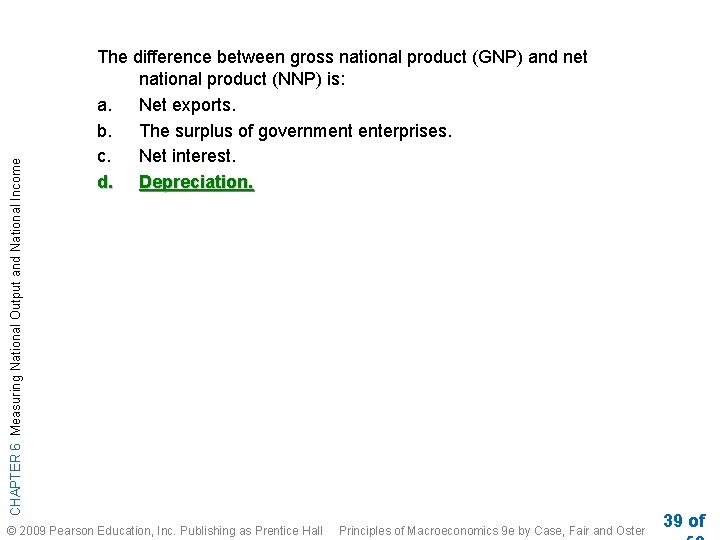 CHAPTER 6 Measuring National Output and National Income The difference between gross national product
