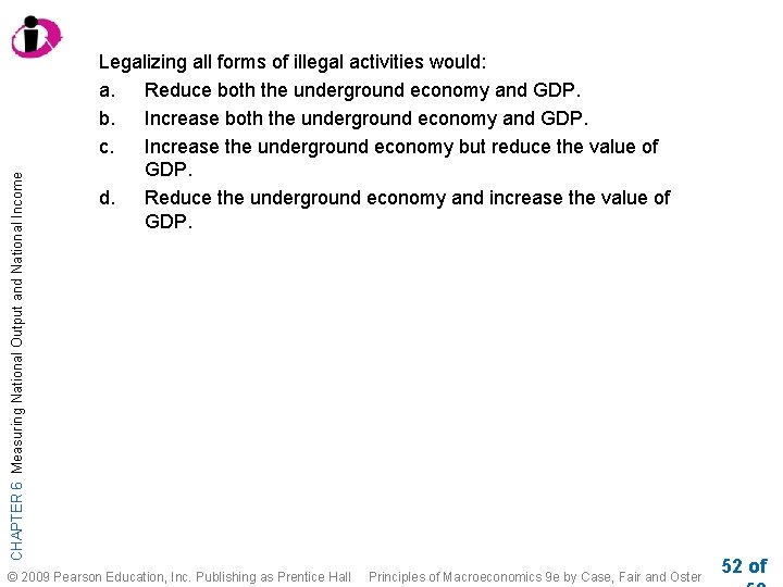 CHAPTER 6 Measuring National Output and National Income Legalizing all forms of illegal activities