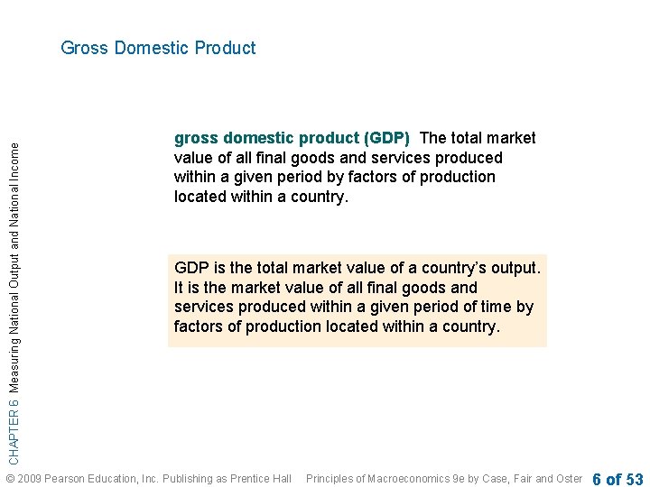 CHAPTER 6 Measuring National Output and National Income Gross Domestic Product gross domestic product