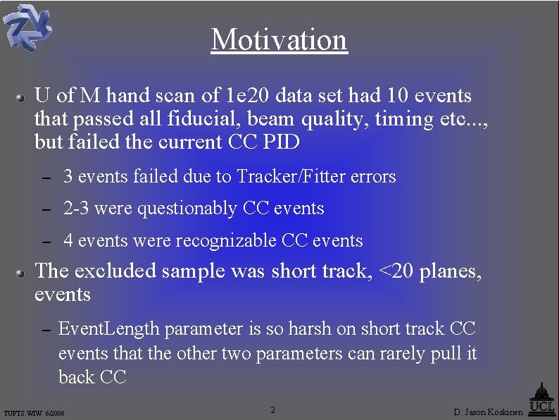 Motivation U of M hand scan of 1 e 20 data set had 10