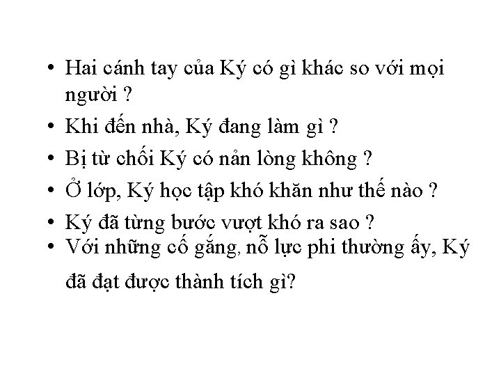  • Hai cánh tay của Ký có gì khác so với mọi người