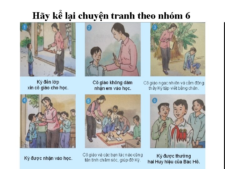 Hãy kể lại chuyện tranh theo nhóm 6 