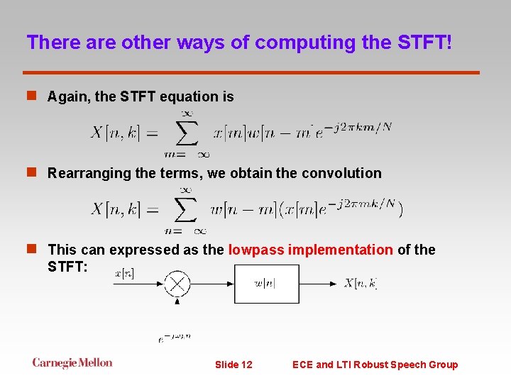 There are other ways of computing the STFT! n Again, the STFT equation is