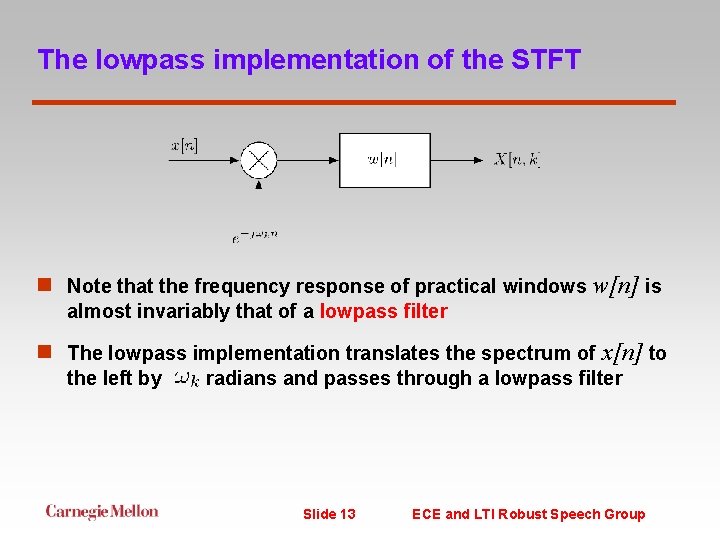 The lowpass implementation of the STFT n Note that the frequency response of practical