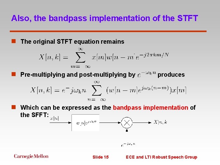 Also, the bandpass implementation of the STFT n The original STFT equation remains n