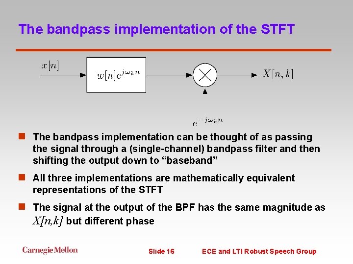 The bandpass implementation of the STFT n The bandpass implementation can be thought of