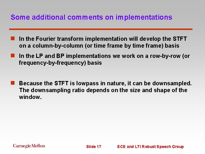 Some additional comments on implementations n In the Fourier transform implementation will develop the