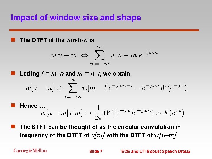 Impact of window size and shape n The DTFT of the window is n