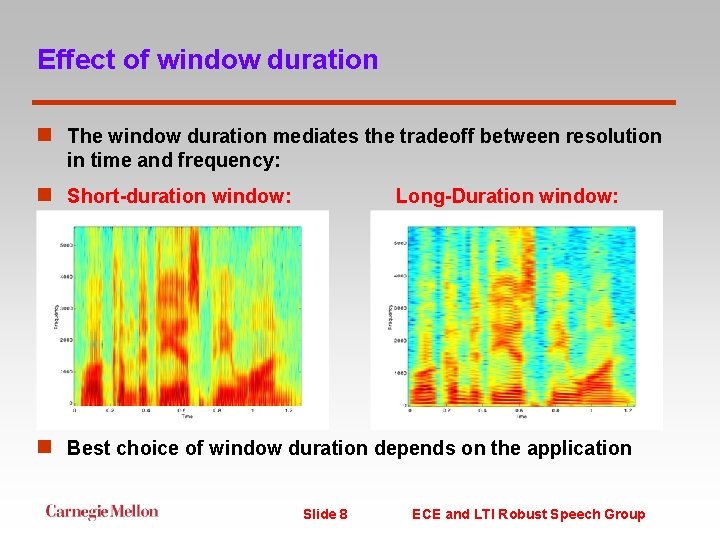 Effect of window duration n The window duration mediates the tradeoff between resolution in