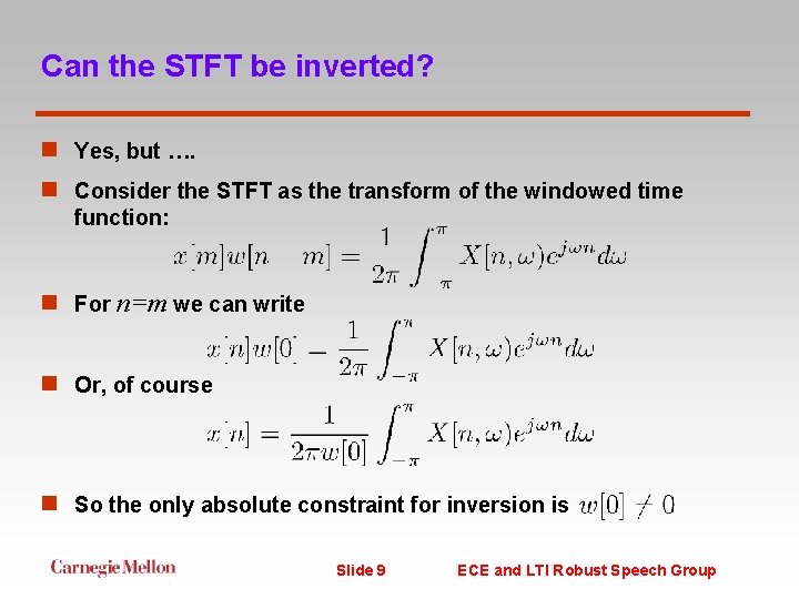 Can the STFT be inverted? n Yes, but …. n Consider the STFT as