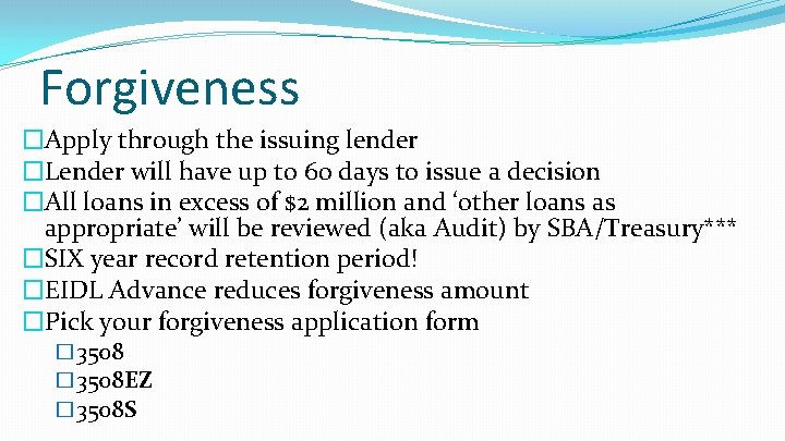 Forgiveness �Apply through the issuing lender �Lender will have up to 60 days to