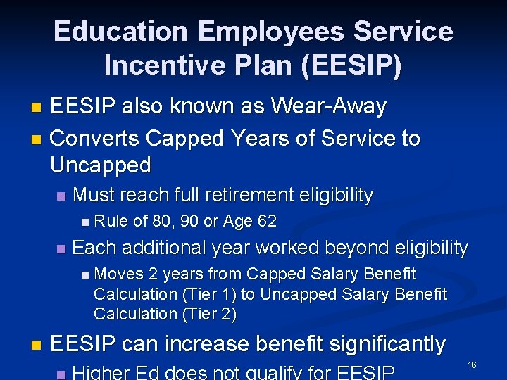 Education Employees Service Incentive Plan (EESIP) EESIP also known as Wear-Away n Converts Capped