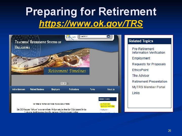 Preparing for Retirement https: //www. ok. gov/TRS 26 