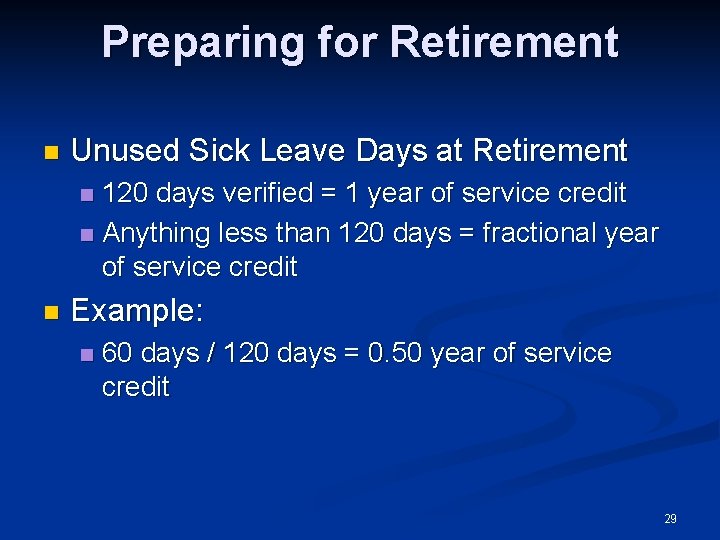Preparing for Retirement n Unused Sick Leave Days at Retirement 120 days verified =