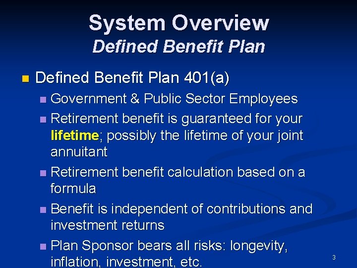 System Overview Defined Benefit Plan n Defined Benefit Plan 401(a) Government & Public Sector