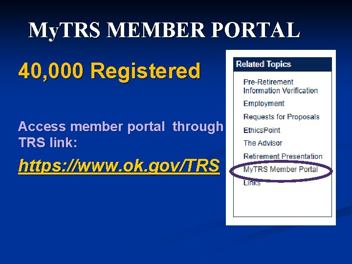 My. TRS MEMBER PORTAL 40, 000 Registered Access member portal through TRS link: https: