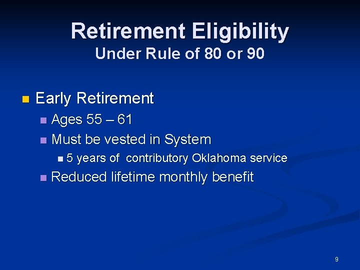 Retirement Eligibility Under Rule of 80 or 90 n Early Retirement Ages 55 –