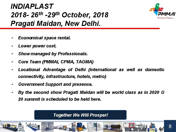 INDIAPLAST 2018 - 26 th -29 th October, 2018 Pragati Maidan, New Delhi. •