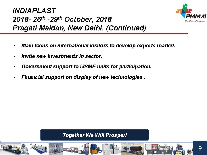 INDIAPLAST 2018 - 26 th -29 th October, 2018 Pragati Maidan, New Delhi. (Continued)