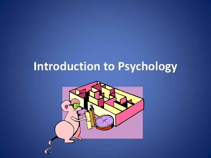 Introduction to Psychology 