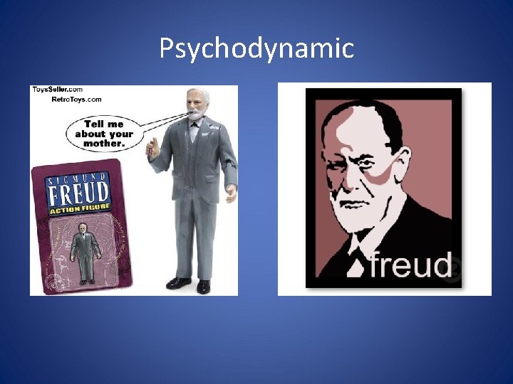 Psychodynamic 