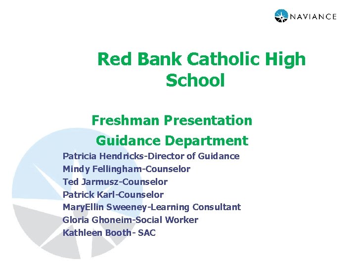 Red Bank Catholic High School Freshman Presentation Guidance Department Patricia Hendricks-Director of Guidance Mindy