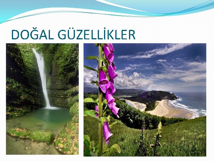 DOĞAL GÜZELLİKLER 