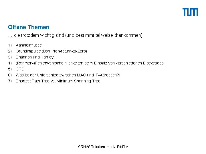 Offene Themen … die trotzdem wichtig sind (und bestimmt teilweise drankommen) 1) 2) 3)