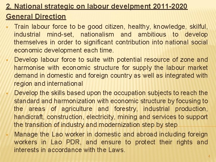 2. National strategic on labour develpment 2011 -2020 General Direction § § Train labour