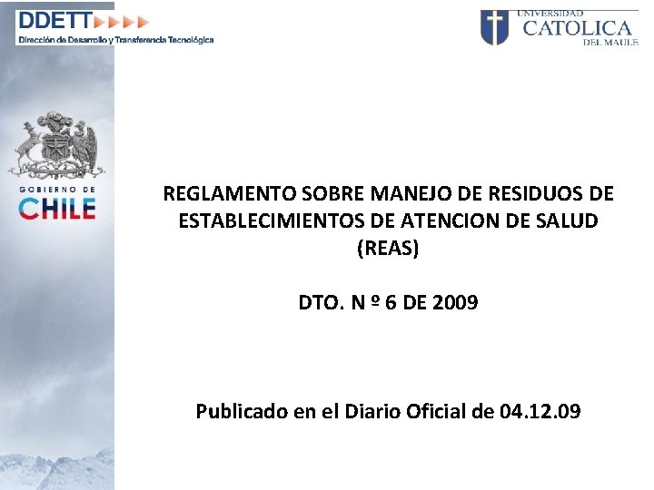 REGLAMENTO SOBRE MANEJO DE RESIDUOS DE ESTABLECIMIENTOS DE ATENCION DE SALUD (REAS) DTO. N