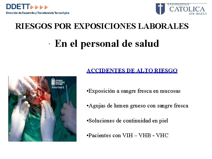 RIESGOS POR EXPOSICIONES LABORALES En el personal de salud ACCIDENTES DE ALTO RIESGO •