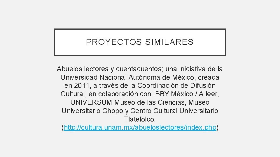 PROYECTOS SIMILARES Abuelos lectores y cuentacuentos; una iniciativa de la Universidad Nacional Autónoma de