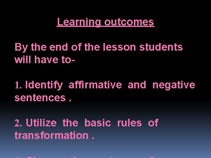 Learning outcomes By the end of the lesson students will have to 1. Identify