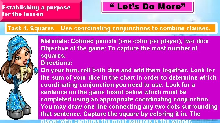 Establishing a purpose for the lesson Task 4. Squares “ Let’s Do More” Use