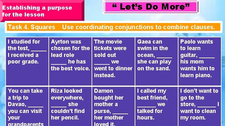 Establishing a purpose for the lesson Task 4. Squares “ Let’s Do More” Use