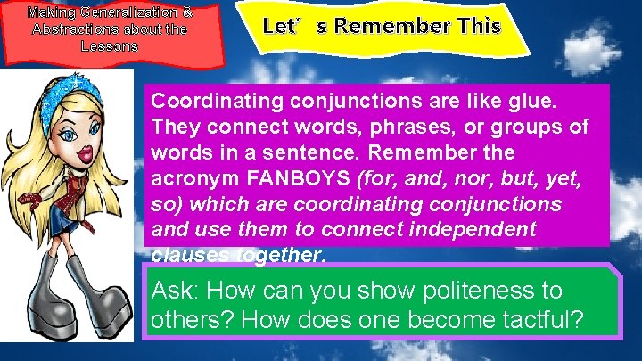 Making Generalization & Abstractions about the Lessons Let’s Remember This Coordinating conjunctions are like