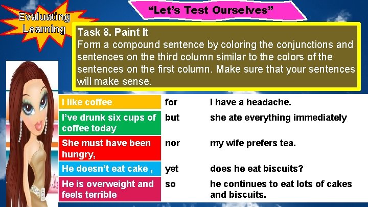 “Let’s Test Ourselves” Evaluating Learning Task 8. Paint It Form a compound sentence by