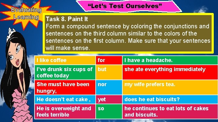 “Let’s Test Ourselves” Evaluating Learning Task 8. Paint It Form a compound sentence by
