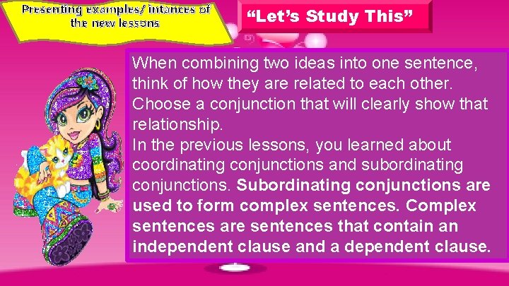 Presenting examples/ intances of the new lessons “Let’s Study This” When combining two ideas