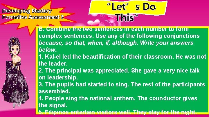 Developing Mastery Formative Assessment 3 “Let’s Do This” B. Combine the two sentences in