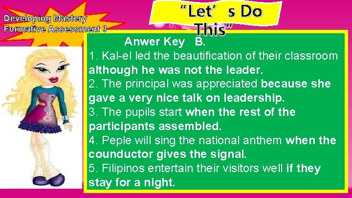 Developing Mastery Formative Assessment 3 “Let’s Do This” Anwer Key B. 1. Kal-el led