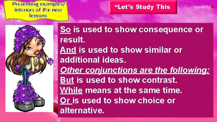 Presenting examples/ intances of the new lessons “Let’s Study This So is used to