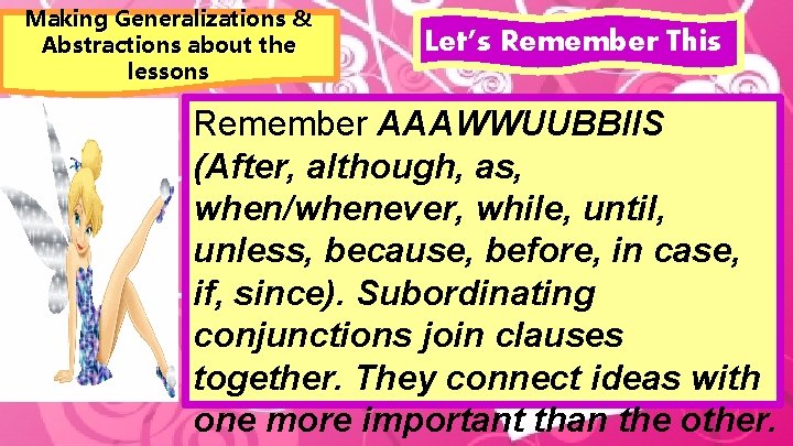 Making Generalizations & Abstractions about the lessons Let’s Remember This Remember AAAWWUUBBIIS (After, although,