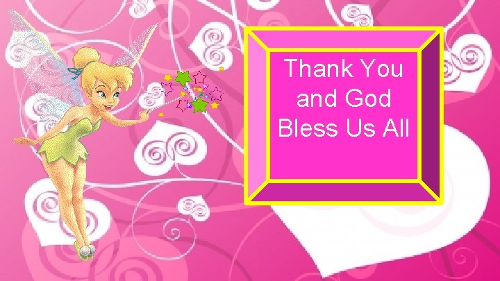 Thank You and God Bless Us All 