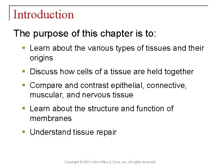 Introduction The purpose of this chapter is to: § Learn about the various types