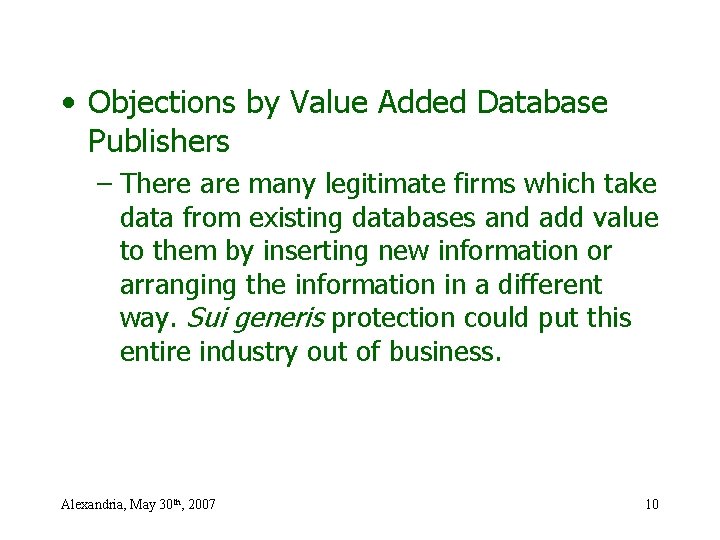  • Objections by Value Added Database Publishers – There are many legitimate firms