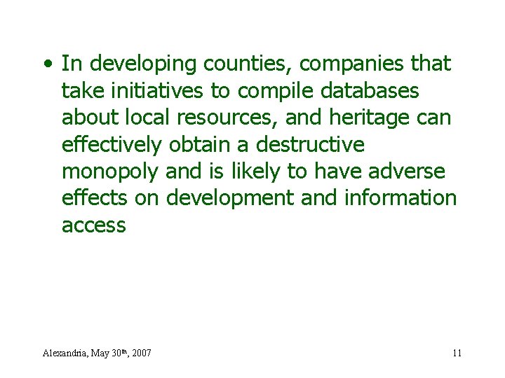  • In developing counties, companies that take initiatives to compile databases about local