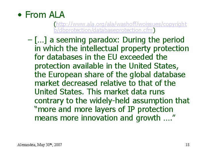  • From ALA (http: //www. ala. org/ala/washoff/woissues/copyright b/dbprotection/databaseprotection. cfm) – […] a seeming
