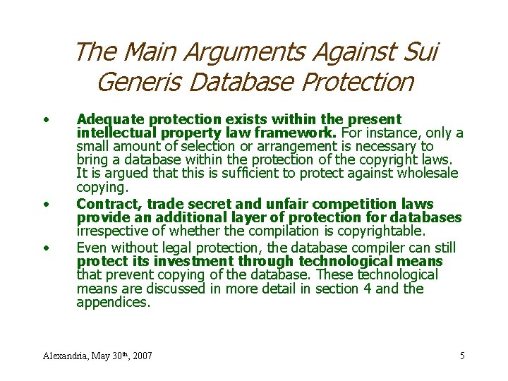 The Main Arguments Against Sui Generis Database Protection • • • Adequate protection exists